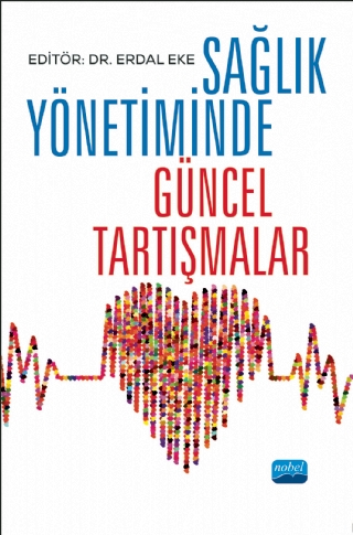 Sağlık Yönetiminde Güncel Tartışmalar Erdal Eke