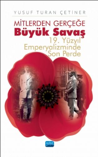 Mitlerden Gerçeğe Büyük Savaş Yusuf Turan Çetiner