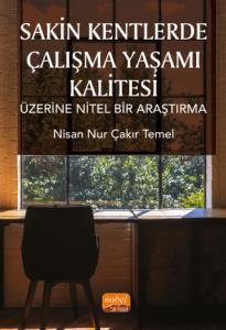 Sakin Kentlerde Çalışma Yaşamı Kalitesi Nisan Nur Çakır Temel