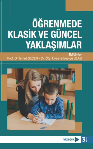 Eğitim Bilimleri, - Vizetek Yayınları - Öğrenmede Klasik ve Güncel Yak