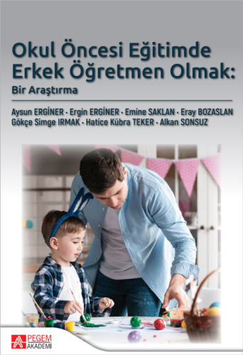 Okul Öncesi Eğitimde Erkek Öğretmen Olmak Aysun Erginer