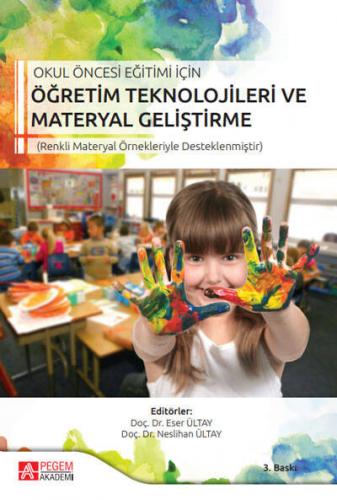 Okul Öncesi Eğitimi İçin Öğretim Teknolojileri ve Materyal Geliştirme 