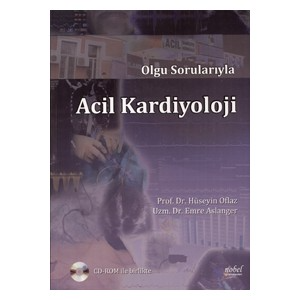 Olgu Sorularıyla Acil Kardiyoloji Emre K. Aslanger