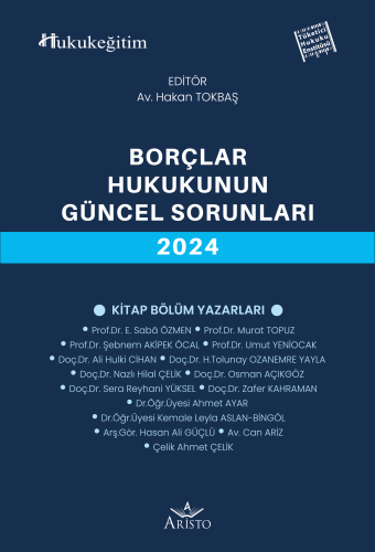 Borçlar Hukukunun Güncel Sorunları - 2024 Hakan Tokbaş