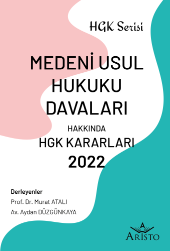 Medeni Usul Hukuku Hakkında Hukuk Genel Kurulu Kararları - 2022 Murat 