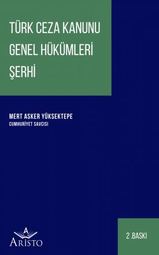 Türk Ceza Kanunu Genel Hükümleri Şerhi Mert Asker Yüksektepe