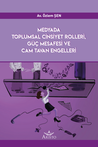 Medyada Toplumsal Cinsiyet Rolleri, Güç Mesafesi ve Cam Tavan Engeller