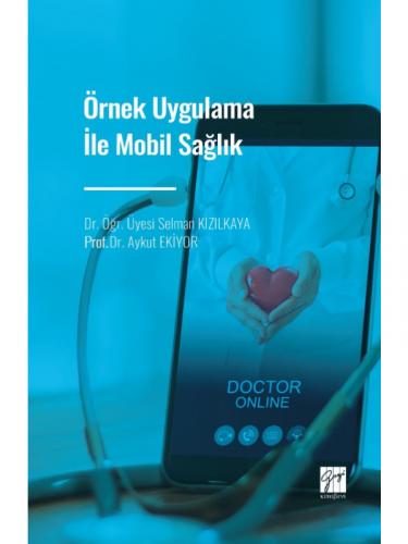 Örnek Uygulama İle Mobil Sağlık Selman Kızılkaya