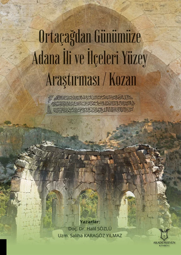 Ortaçağdan Günümüze Adana İli ve İlçeleri Yüzey Araştırması (Kozan) Ha