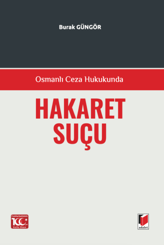 Osmanlı Ceza Hukukunda Hakaret Suçu Burak Güngör