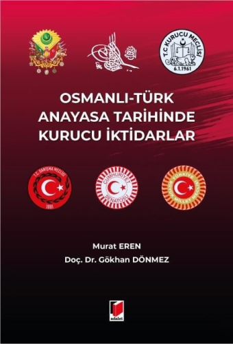 Osmanlı - Türk Anayasa Tarihinde Kurucu İktidarlar Murat Eren