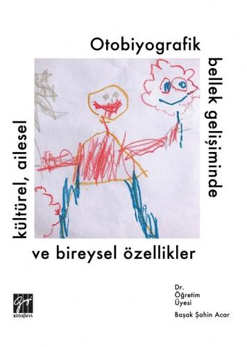 Otobiyografik Bellek Gelişiminde Kültürel, Ailesel ve Bireysel Özellik