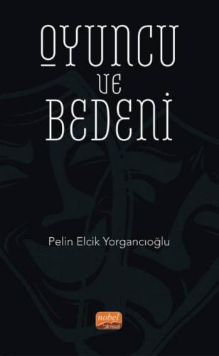 Oyuncu ve Bedeni Pelin Elcik Yorgancıoğlu