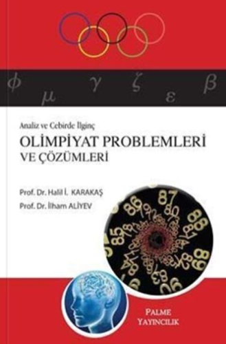 Analiz ve Cebirde İlginç Olimpiyat Problemleri ve Çözümleri Halil İbra