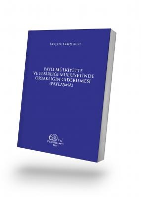 Paylı Mülkiyette ve Elbirliği Mülkiyetinde Ortaklığın Giderilmesi (Pay