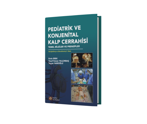 Pediatrik ve Konjenital Kalp Cerrahisi Temel Bilgiler ve Prensipler Er