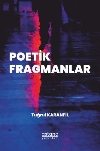 Akademik, - Astana Yayınları - Poetik Fragmanlar