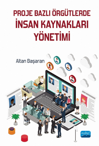 Proje Bazlı Örgütlerde İnsan Kaynakları Yönetimi Altan Başaran