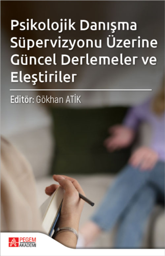 Psikolojik Danışma Süpervizyonu Üzerine Güncel Derlemeler ve Eleştiril