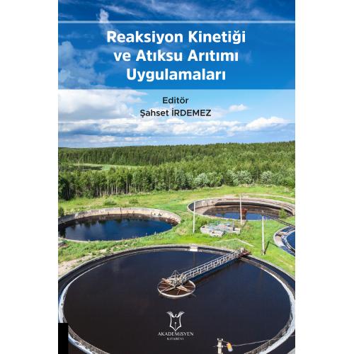 Reaksiyon Kinetiği ve Atıksu Arıtımı Uygulamaları Şahset İrdemez