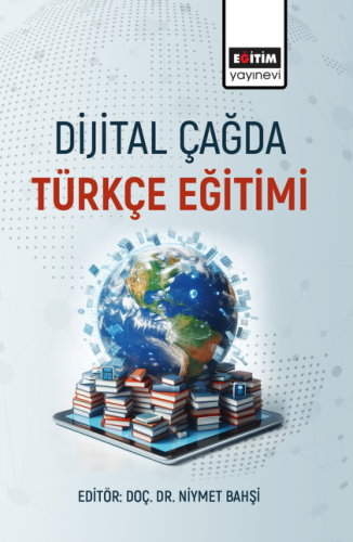 Dijital Çağda Türkçe Eğitimi Niymet Bahşi