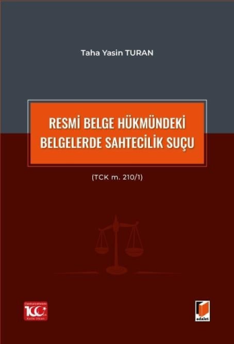 Resmi Belge Hükmündeki Belgelerde Sahtecilik Suçu Taha Yasin Turan