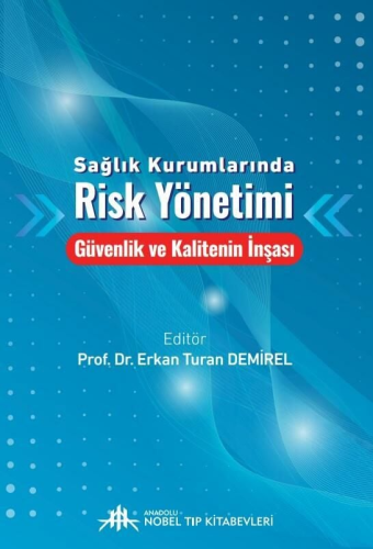 Sağlık Kurumlarında Risk Yönetimi Güvenlik ve Kalitenin İnşası Er