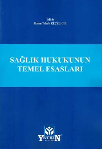 Sağlık Hukukunun Temel Esasları Hasan Tahsin Keçeligil