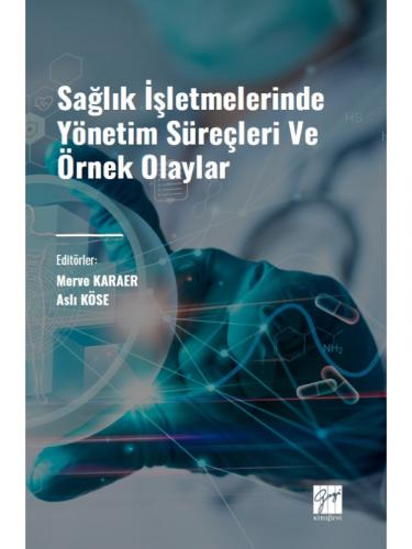 Sağlık İşletmelerinde Yönetim Süreçleri ve Örnek Olaylar Merve Karaer