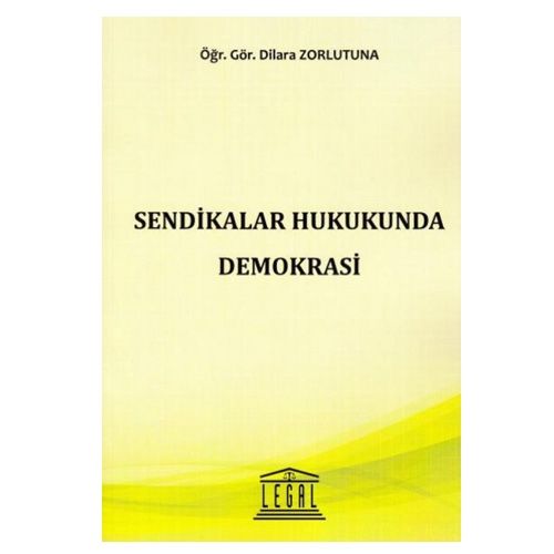 Sendikalar Hukukunda Demokrasi Dilara Zorlutuna