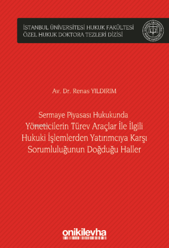 Sermaye Piyasası Hukukunda Yöneticilerin Türev Araçlar ile İlgili Huku