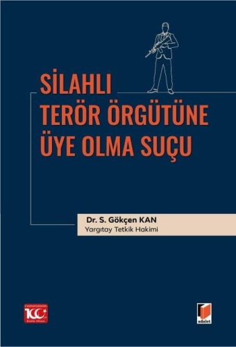 Silahlı Terör Örgütüne Üye Olma Suçu S. Gökçen Kan