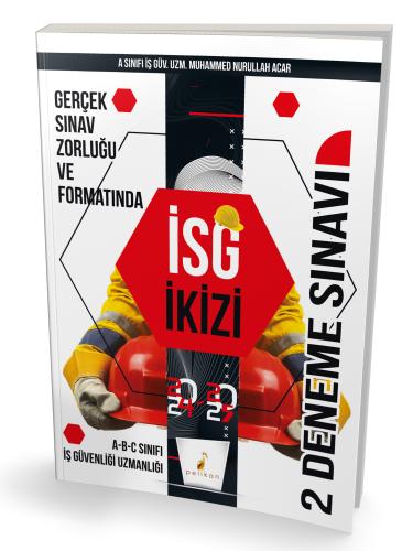 İş Güvenliği Uzmanlığı Sınavlarına Hazırlık İSG İkizi 2 Özgün Deneme S