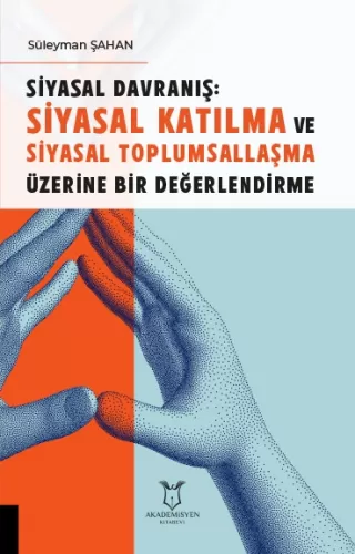 Siyasal Davranış: Siyasal Katılma ve Siyasal Toplumsallaşma Üzerine Bi