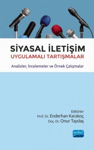 Siyasal İletişim Uygulamalı Tartışmalar Enderhan Karakoç