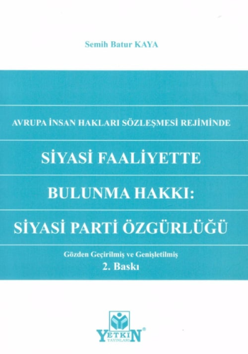 Siyasi Faaliyette Bulunma Hakkı Semih Batur Kaya