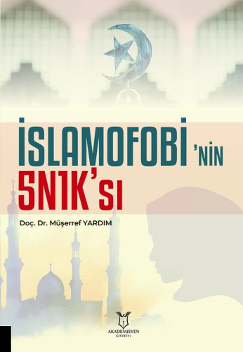 İslamofobi’nin 5N1K’sı Müşerref Yardım