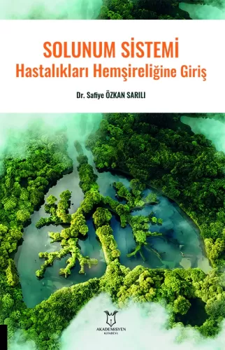 Solunum Sistemi Hastalıkları Hemşireliğine Giriş Safiye Özkan Sarılı