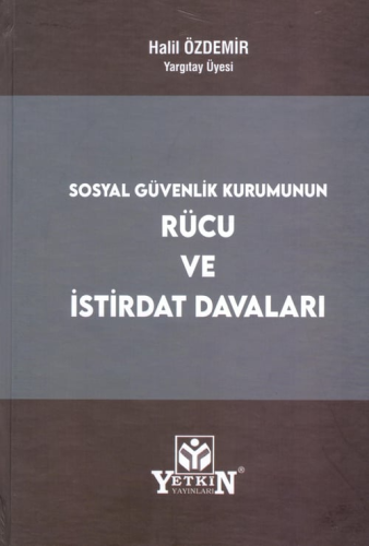 Sosyal Güvenlik Kurumunun Rücu ve İstirdat Davaları Halil Özdemir