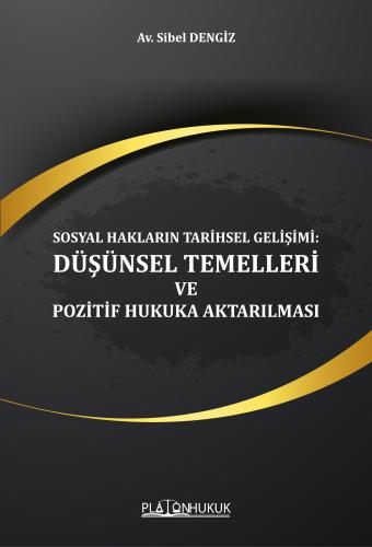 Düşünsel Temelleri ve Pozitif Hukuka Aktarılması Sibel Dengiz