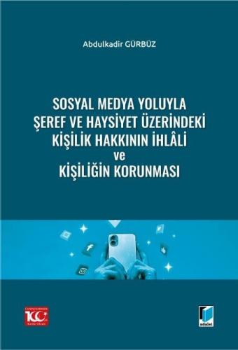 Sosyal Medya Yoluyla Şeref ve Haysiyet Üzerindeki Kişilik Hakkının İhl