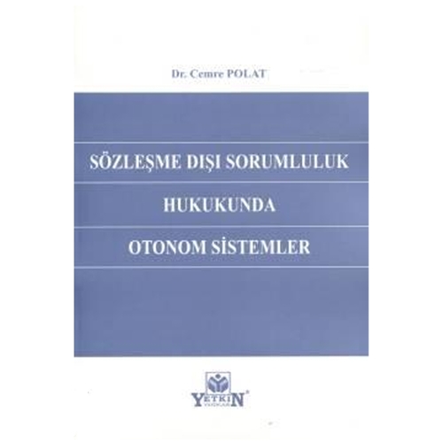 Sözleşme Dışı Sorumluluk Hukukunda Otonom Sistemleri Cemre Polat