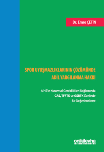 Spor Uyuşmazlıklarının Çözümünde Adil Yargılanma Hakkı Emre Çetin