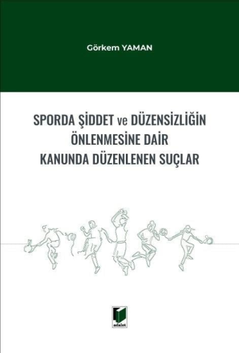 Sporda Şiddet ve Düzensizliğin Önlenmesine Dair Kanunda Düzenlenen Suç