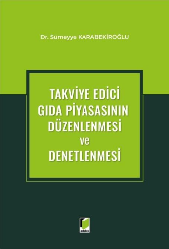 Takviye Edici Gıda Piyasasının Düzenlenmesi ve Denetlenmesi Sümeyye Ka