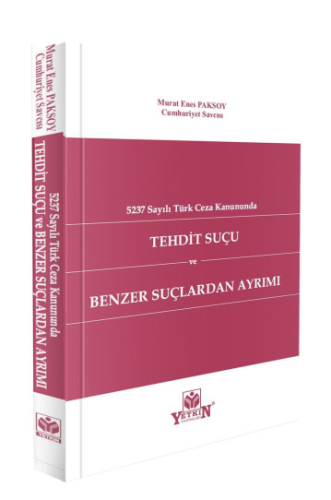 Tehdit Suçu ve Benzer Suçlardan Ayrımı Murat Enes Paksoy