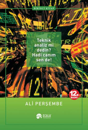 Teknik Analiz mi Dedin? Hadi Canım Sen de! 1. Kitap Ali Perşembe