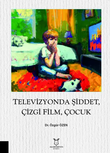 Televizyonda Şiddet, Çizgi Film, Çocuk Özgür Özen