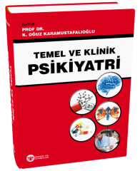 Temel ve Klinik Psikiyatri Oğuz KARAMUSTAFALIOĞLU