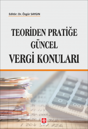 Teoriden Pratiğe Güncel Vergi Konuları Özgür Saygın